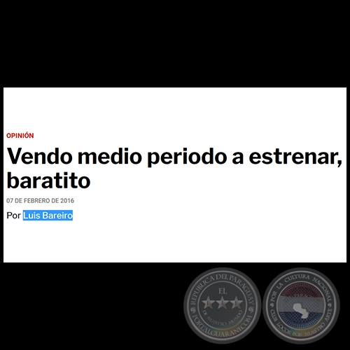 VENDO MEDIO PERIODO A ESTRENAR, BARATITO -  Por LUIS BAREIRO - Domingo, 07 de Febrero de 2016